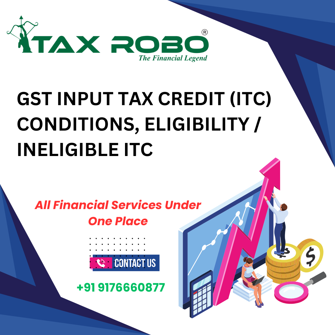 GST Input Tax Credit (ITC) Eligibility / Ineligible ITC Taxrobo