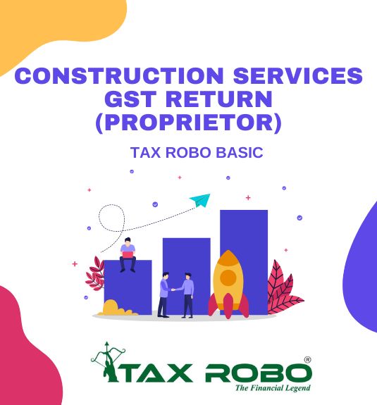 Construction Services GST Return (Proprietor) - Tax Robo Basic