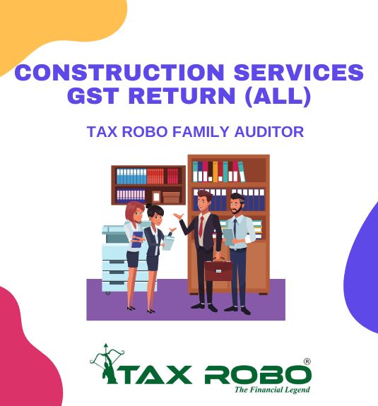 Construction Services GST Return (All) - Tax Robo Family Auditor