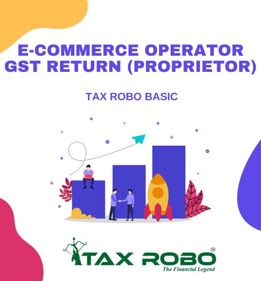 E-commerce Operator GST Return (Proprietor) - Tax Robo Basic