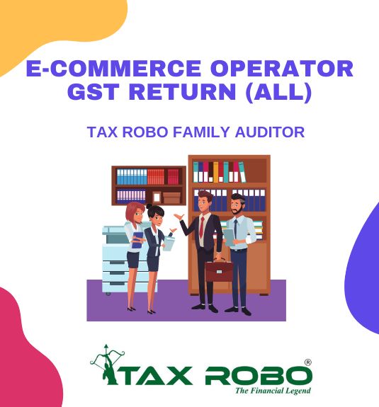 E-commerce Operator GST Return (All) - Tax Robo Family Auditor