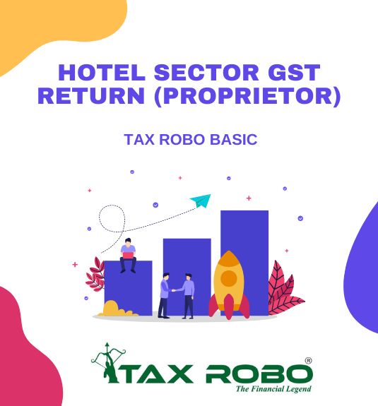 Hotel Sector GST Return (Proprietor) - Tax Robo Basic