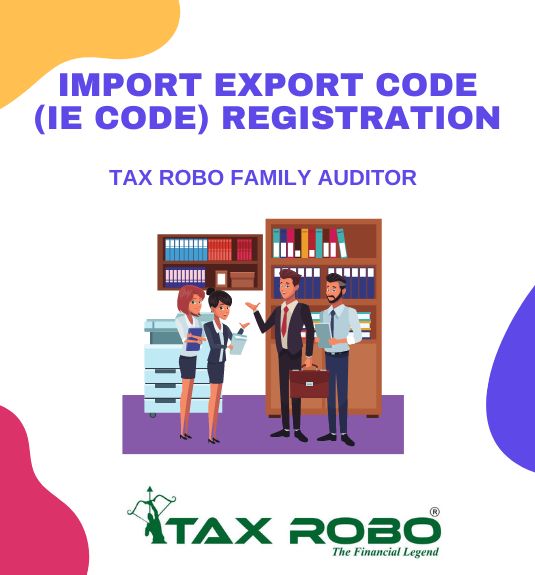 Import Export Code (IE Code) Registration - Tax Robo Family Auditor
