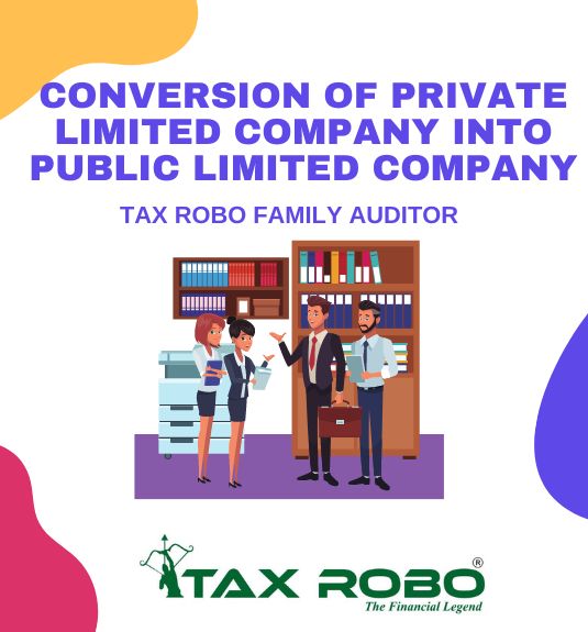 Conversion of Private Limited into Public Limited - Tax Robo Family Auditor