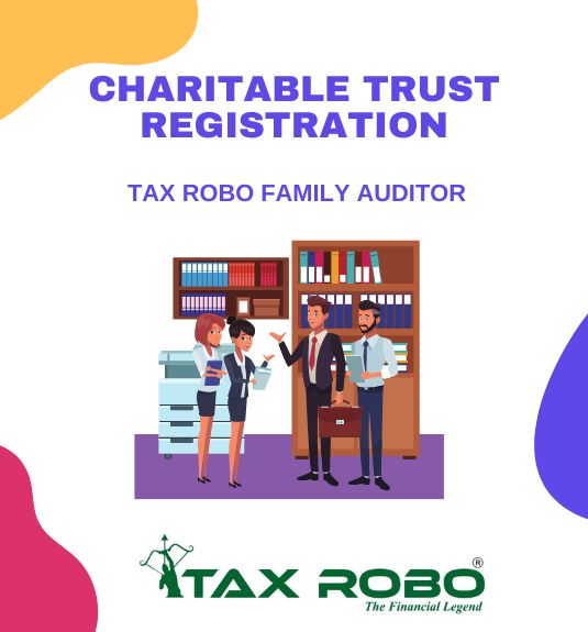 Charitable Trust Registration - Tax Robo Family Auditor