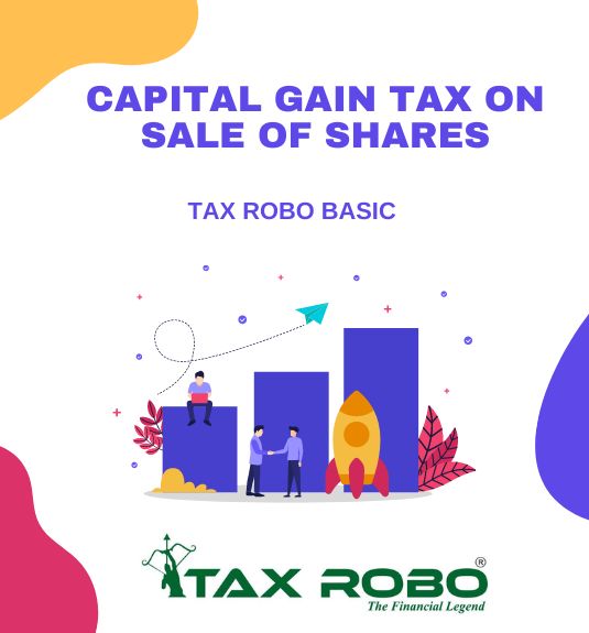 Capital Gain Tax on Sale of Shares - Tax Robo Basic