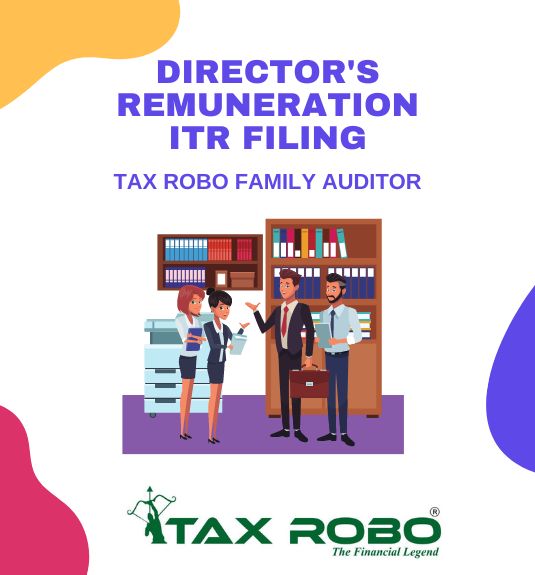 Director's Remuneration ITR Filing - Tax Robo Family Auditor