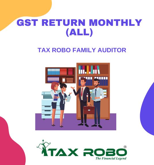 GST Return Monthly (All) - Tax Robo Family Auditor