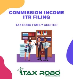 Commission Income ITR Filing - Tax Robo Family Auditor